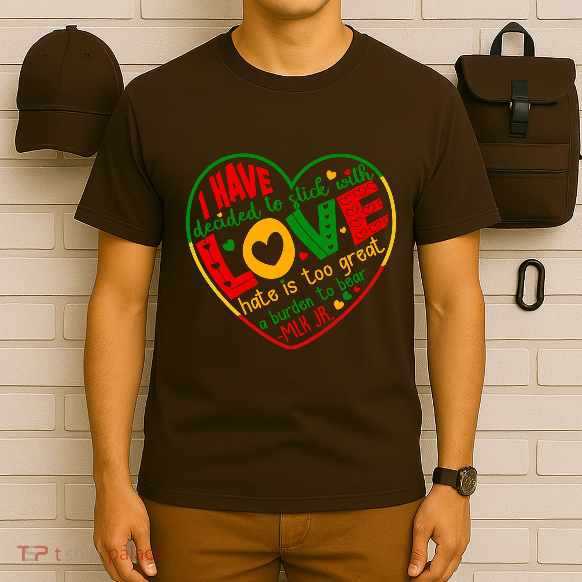Mlk Jr I Have Decided To Stick With Love Hate Is Too Great Burden To Bear T-Shirt