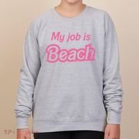 My Job Is Beach Women's Sweatshirt thumb 0
