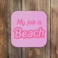 My Job Is Beach Coaster thumb 0