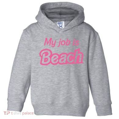 My Job Is Beach Toddler Hoodie