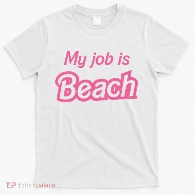 My Job Is Beach T-Shirt