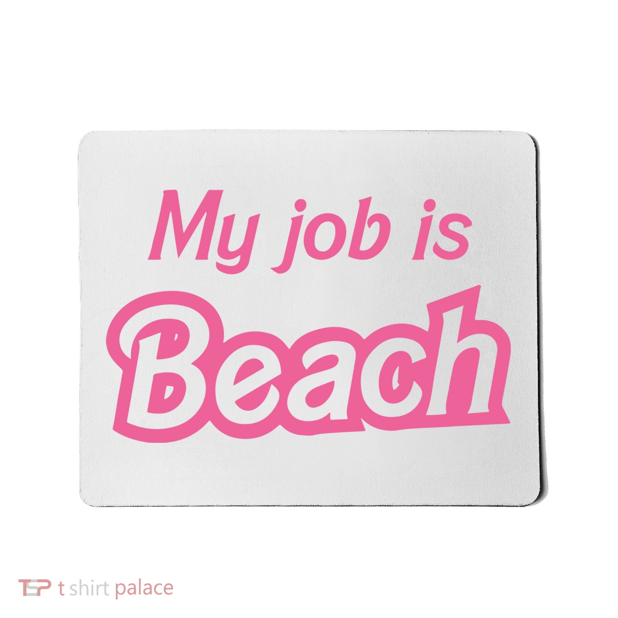 My Job Is Beach Mousepad