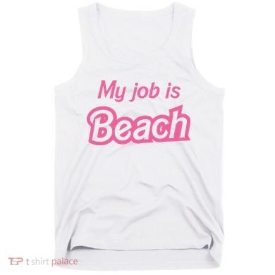 My Job Is Beach Tank Top