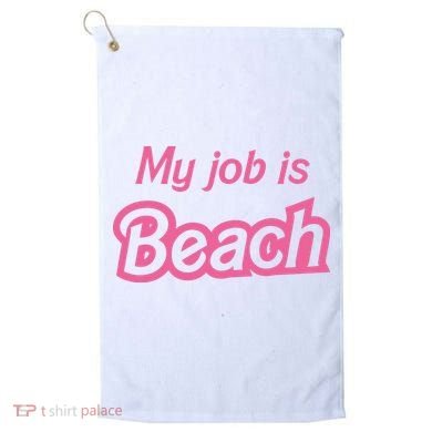 My Job Is Beach Golf Towel