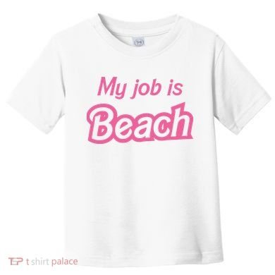 My Job Is Beach Toddler T-Shirt