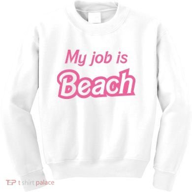My Job Is Beach Kids Sweatshirt
