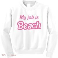 My Job Is Beach Kids Sweatshirt thumb 0