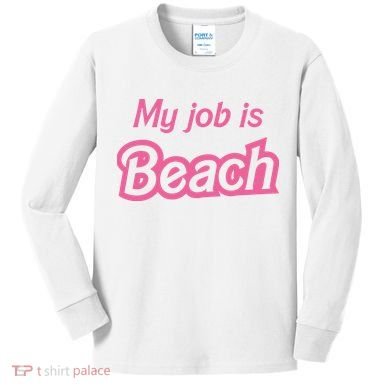 My Job Is Beach Kids Long Sleeve Shirt