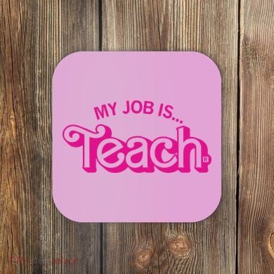 My Job Is Teach Coaster
