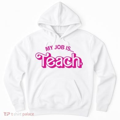 My Job Is Teach Hoodie