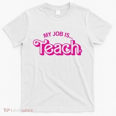 My Job Is Teach T-Shirt