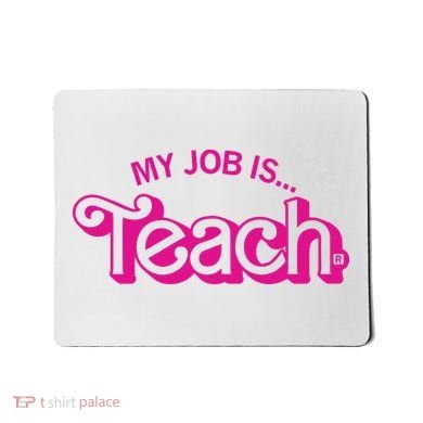 My Job Is Teach Mousepad