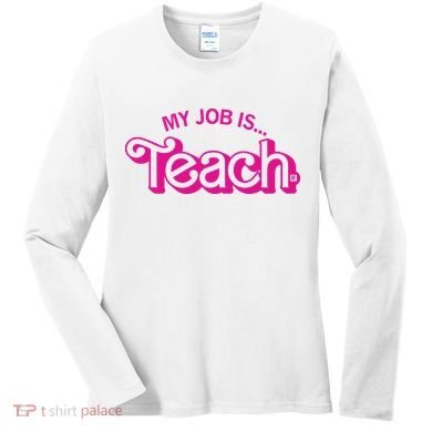 My Job Is Teach Women's Long Sleeve Shirt