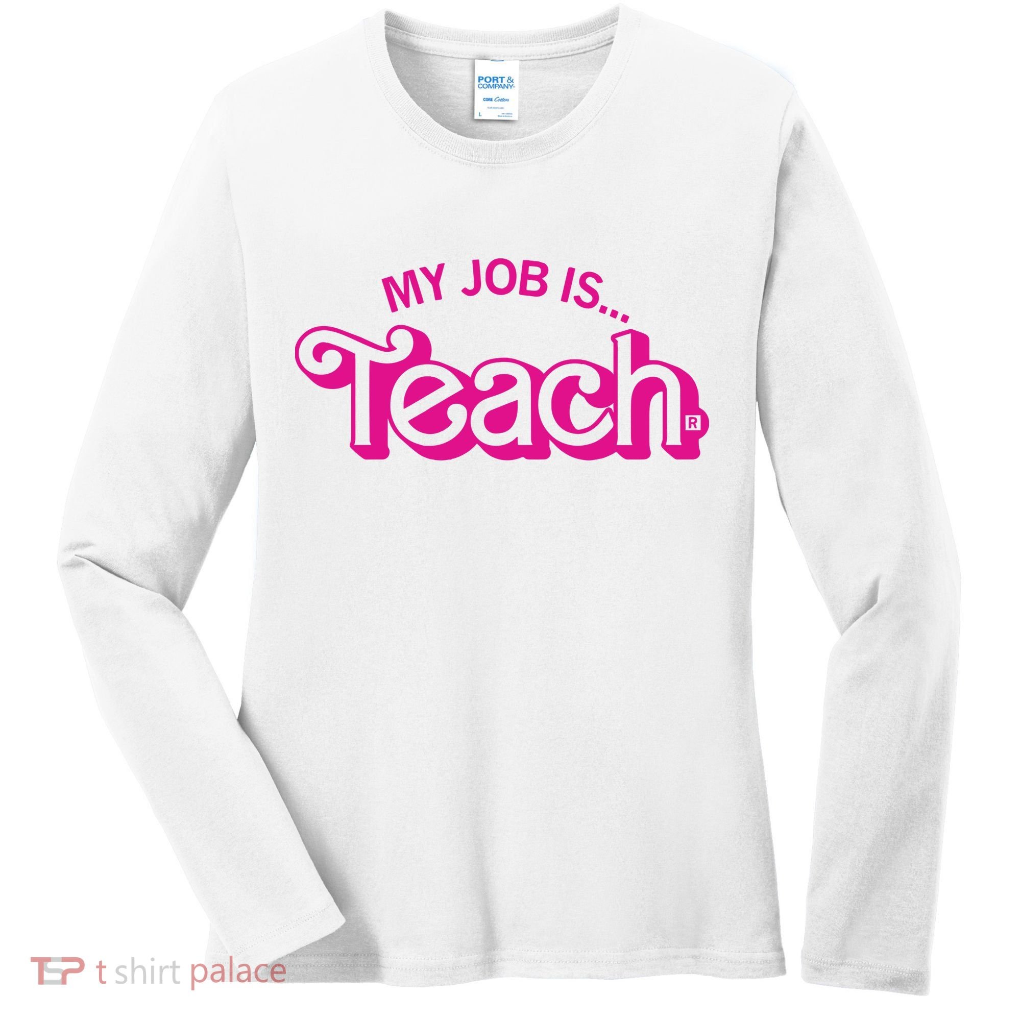 My Job Is Teach Women's Long Sleeve Shirt