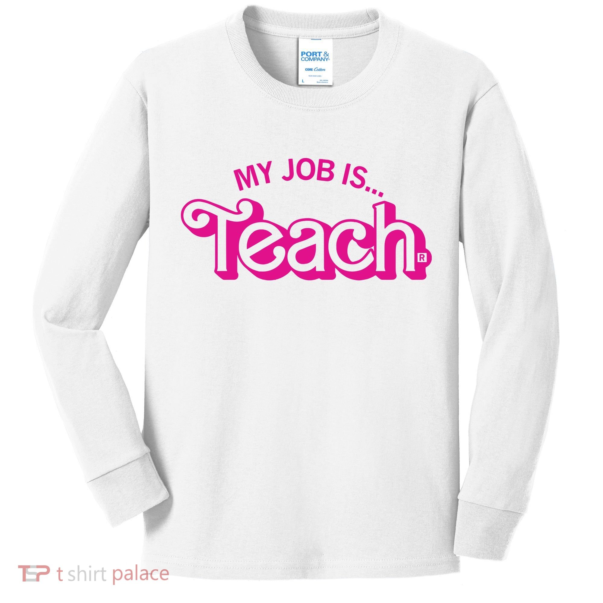 My Job Is Teach Kids Long Sleeve Shirt