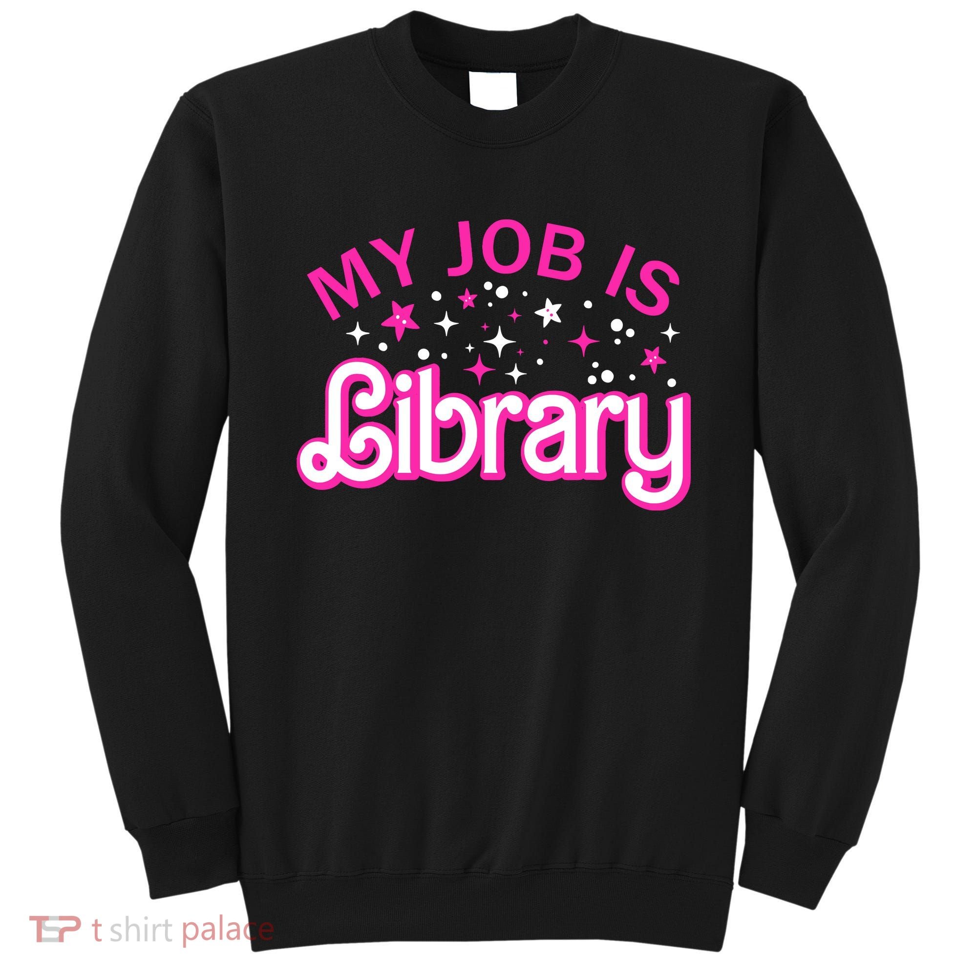My Job Is A Library Retro Pink Style Reading Books Librarian Sweatshirt