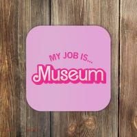 My Job Is Museum Coaster thumb 0