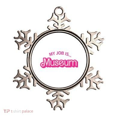 My Job Is Museum Ornament