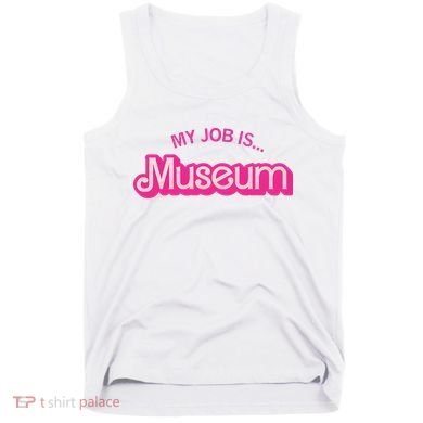 My Job Is Museum Tank Top