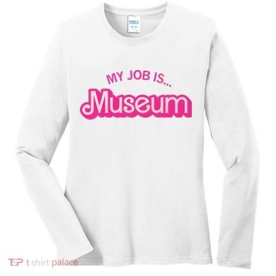 My Job Is Museum Women's Long Sleeve Shirt