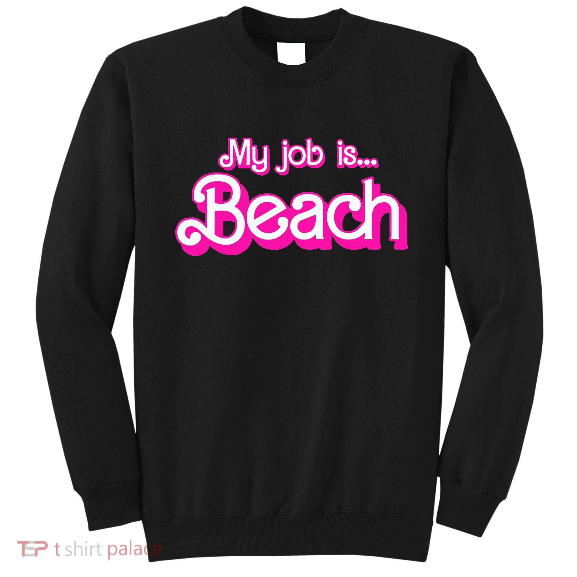 My Job Is Beach Pink Retro Funny Beach Lover Sweatshirt