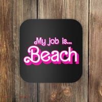 My Job Is Beach Pink Retro Funny Beach Lover Coaster thumb 0
