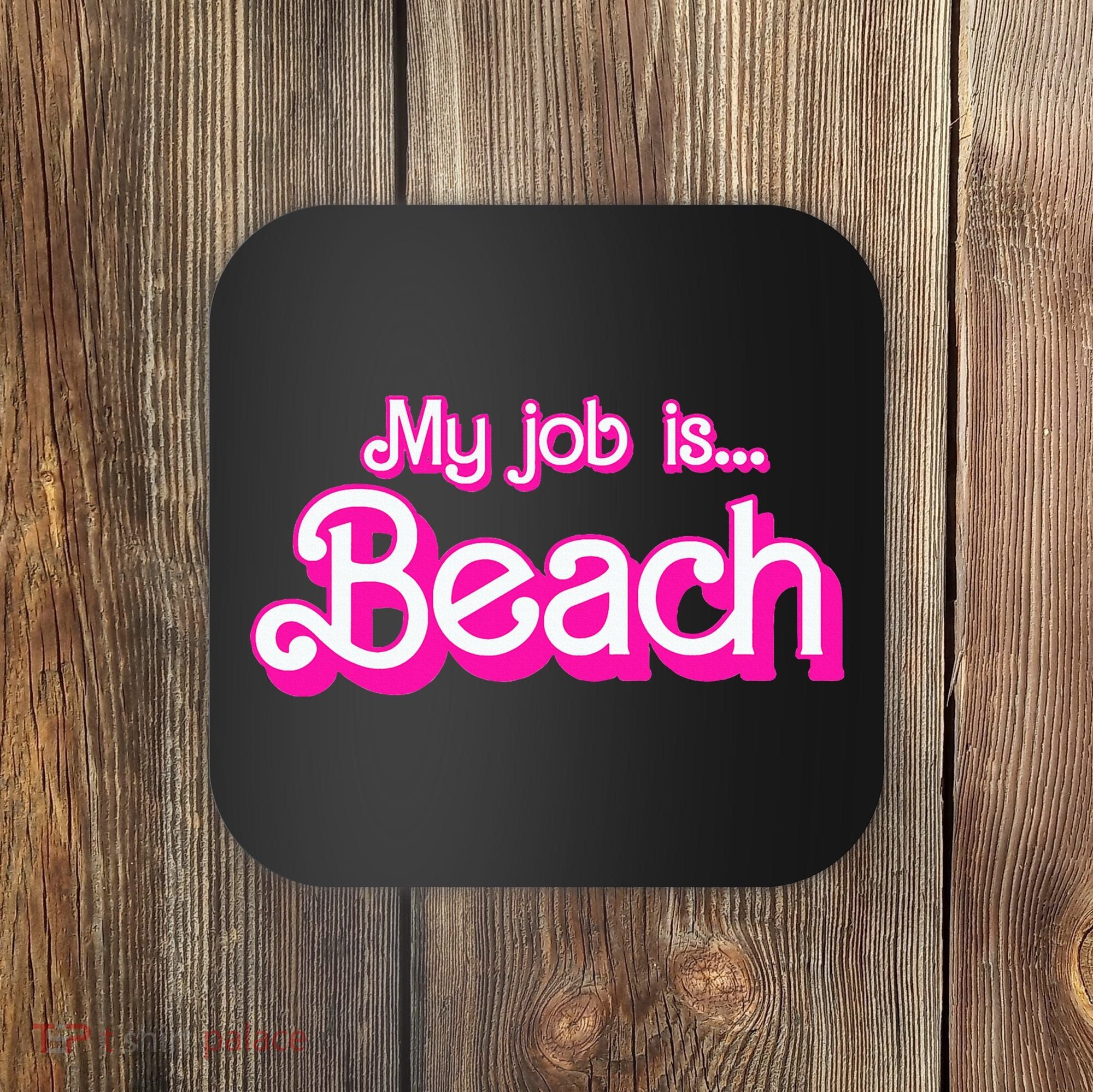 My Job Is Beach Pink Retro Funny Beach Lover Coaster