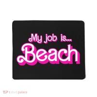 My Job Is Beach Pink Retro Funny Beach Lover Mousepad thumb 0