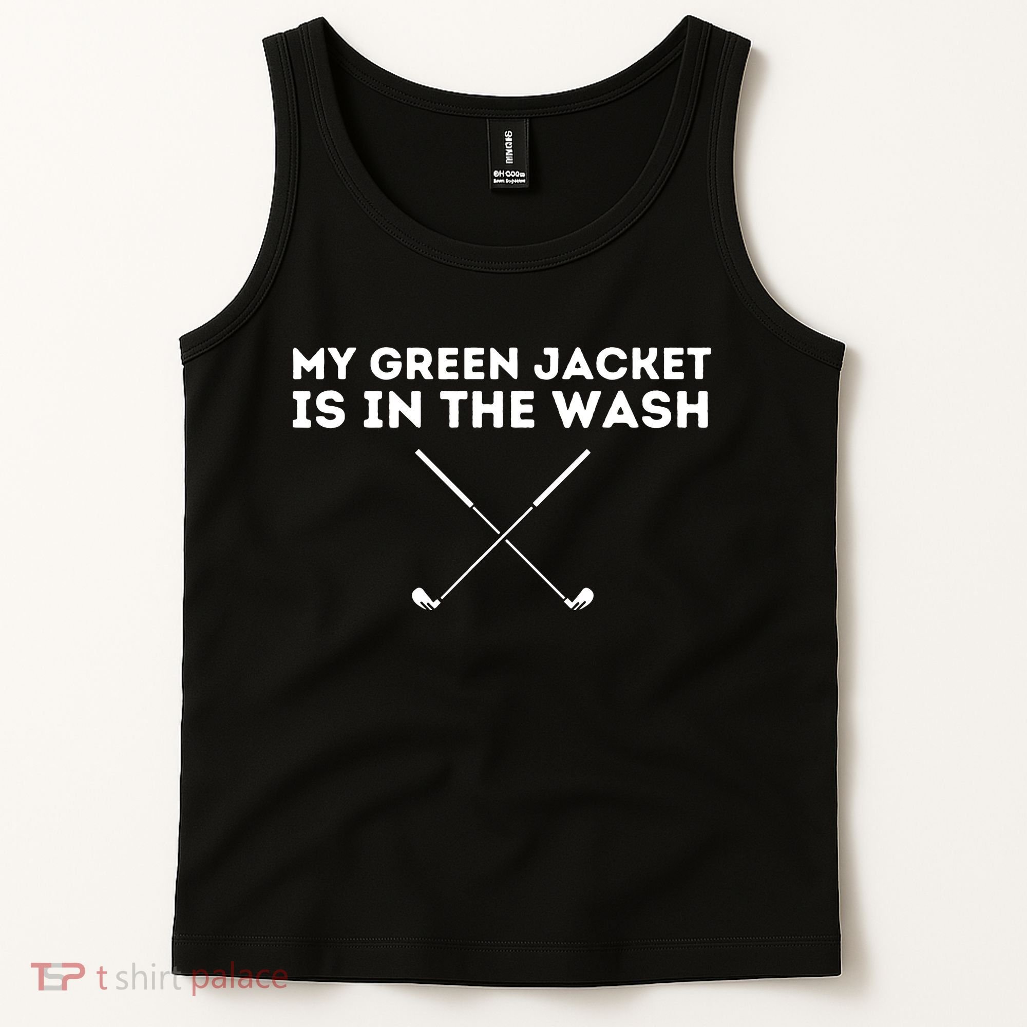 My Jacket Is In The Wash Golfing Lover & Master Golf Gift Tank Top