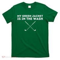 My Jacket Is In The Wash Golfing Lover & Master Golf Gift T-Shirt thumb 0