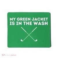 My Jacket Is In The Wash Golfing Lover & Master Golf Gift Mousepad thumb 0