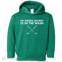 My Jacket Is In The Wash Golfing Lover & Master Golf Gift Toddler Hoodie thumb 0