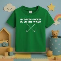 My Jacket Is In The Wash Golfing Lover & Master Golf Gift Toddler T-Shirt thumb 3