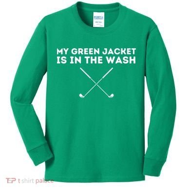 My Jacket Is In The Wash Golfing Lover & Master Golf Gift Kids Long Sleeve Shirt
