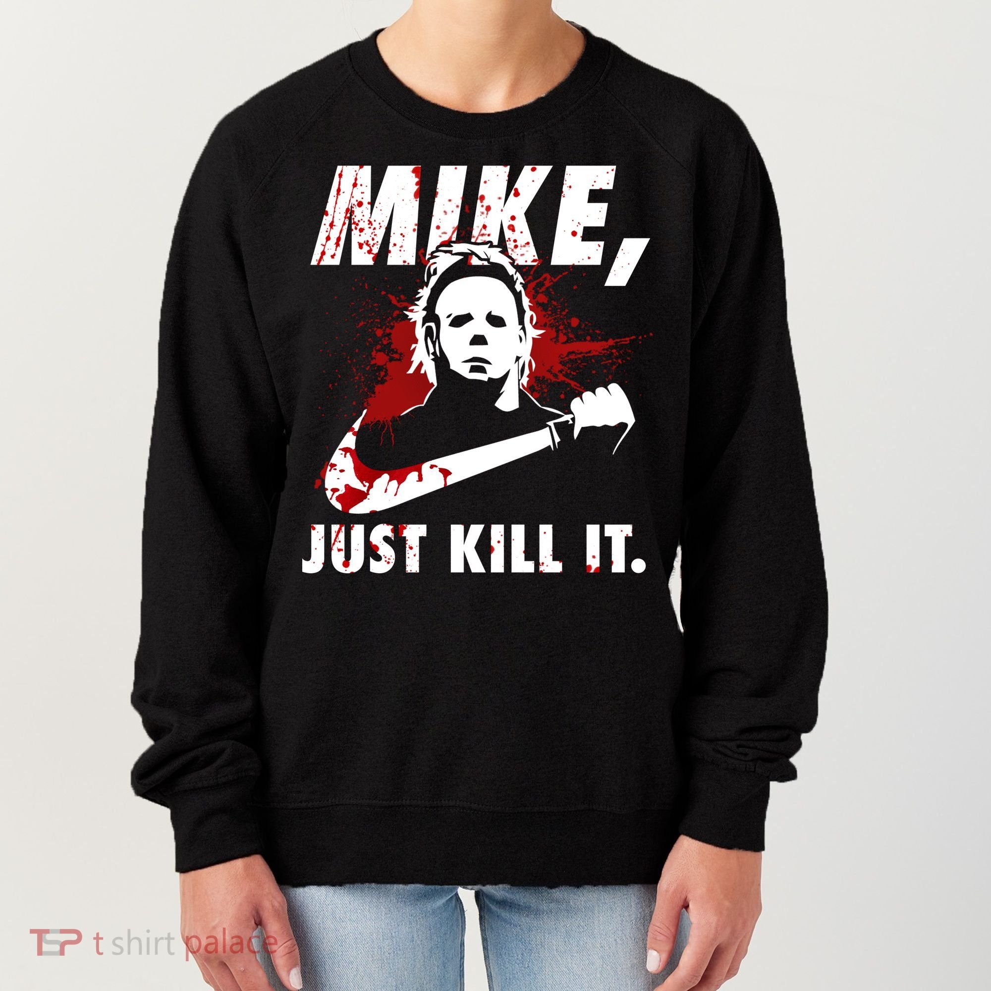 Mike Just Kill It Women's Sweatshirt