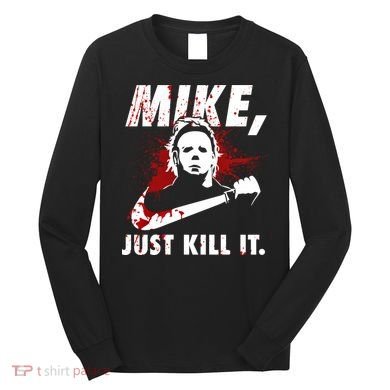 Mike Just Kill It Long Sleeve Shirt