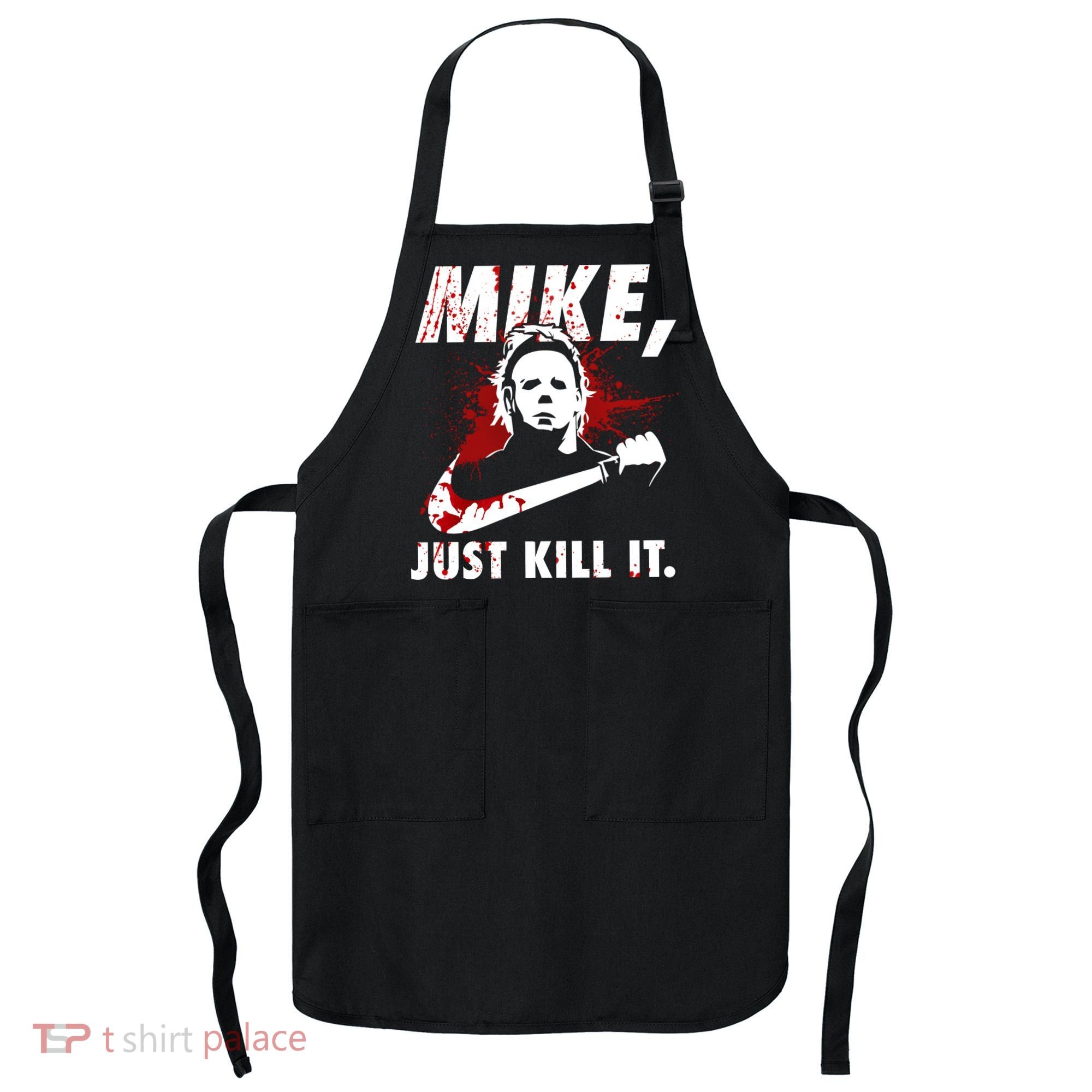 Mike Just Kill It Apron
