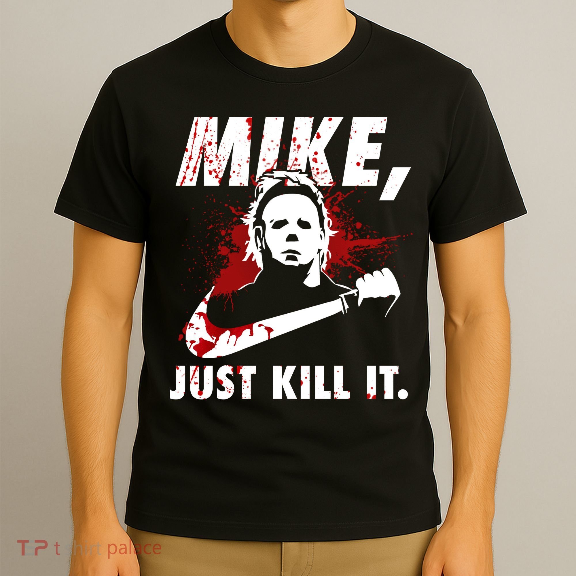 Mike Just Kill It T-Shirt