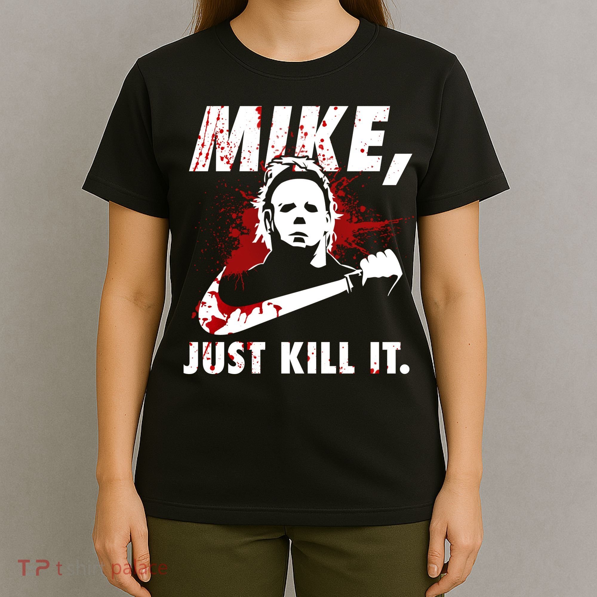 Mike Just Kill It T-Shirt