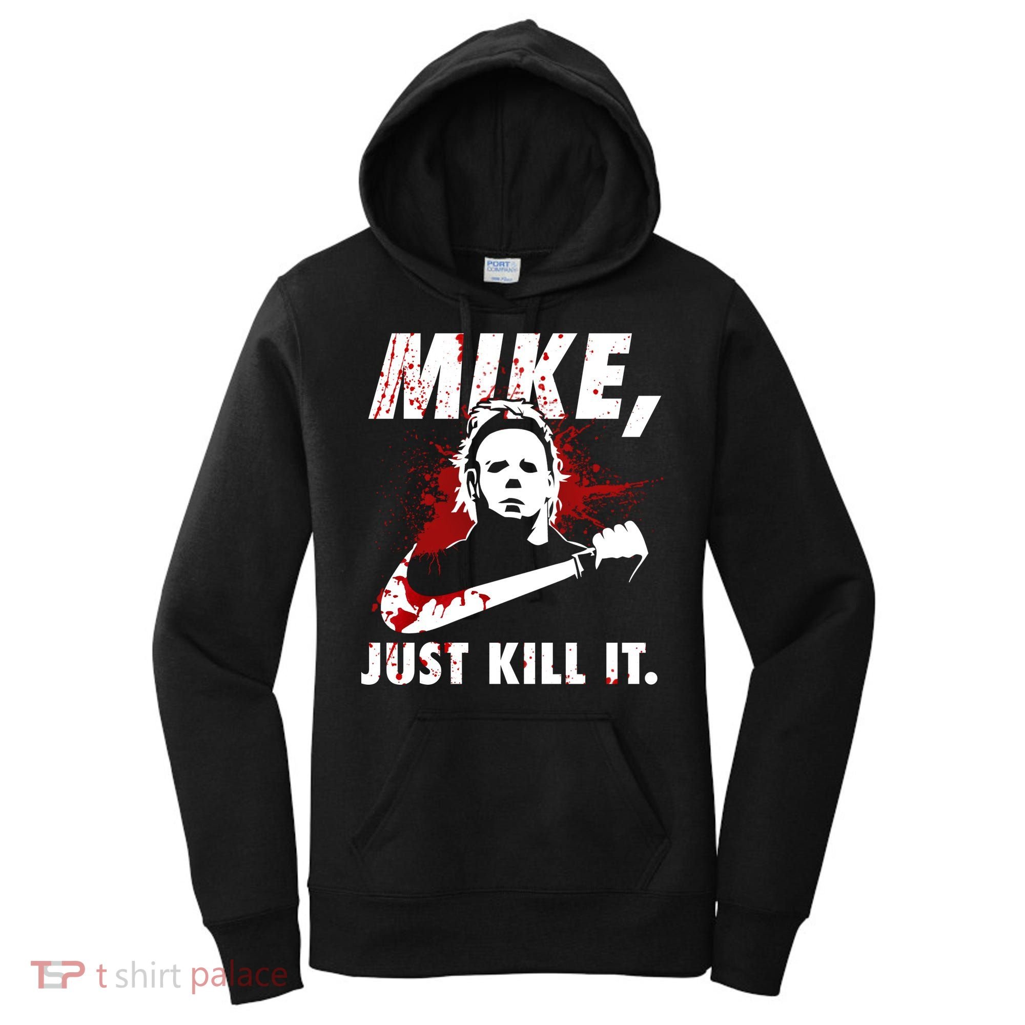 Mike Just Kill It Women's Hoodie