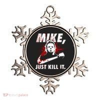 Mike Just Kill It Ornament thumb 0