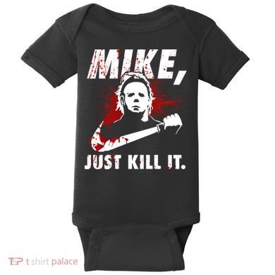 Mike Just Kill It Baby Bodysuit