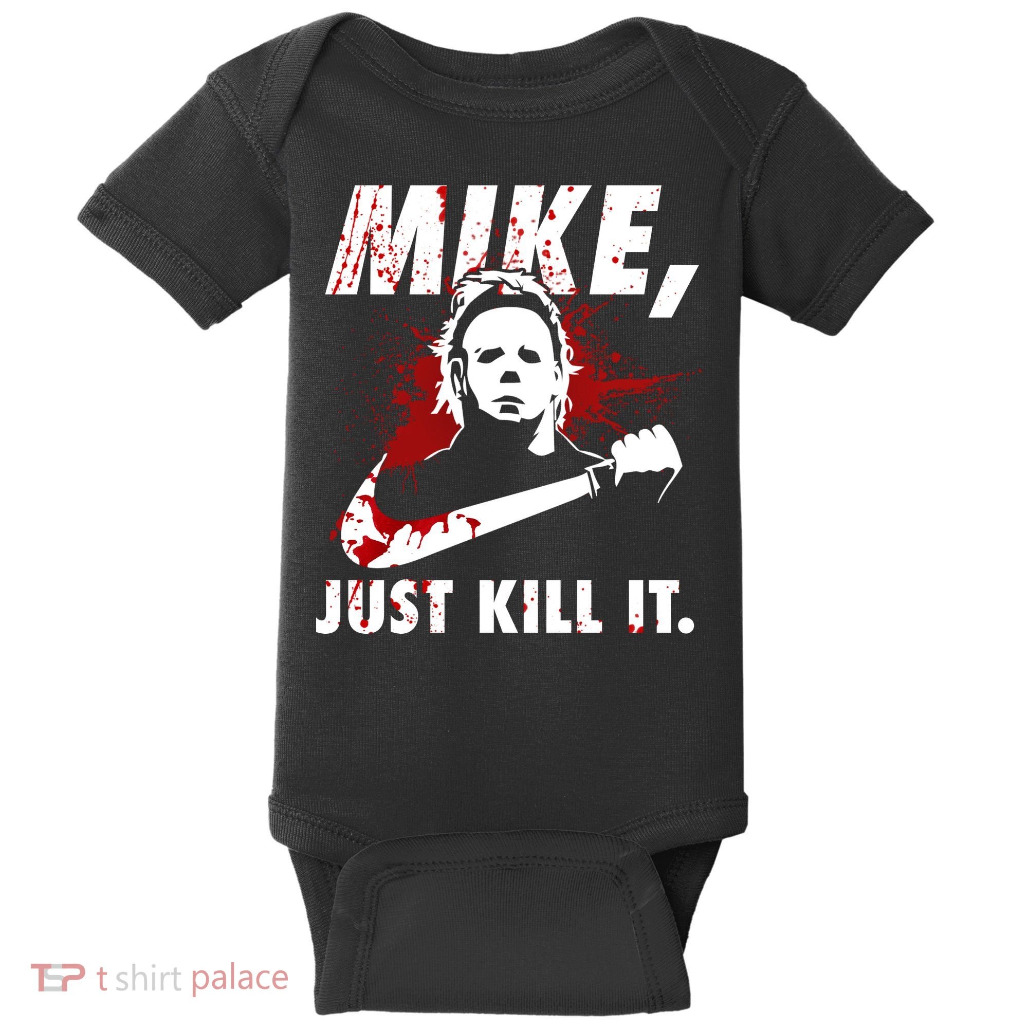 Mike Just Kill It Baby Bodysuit