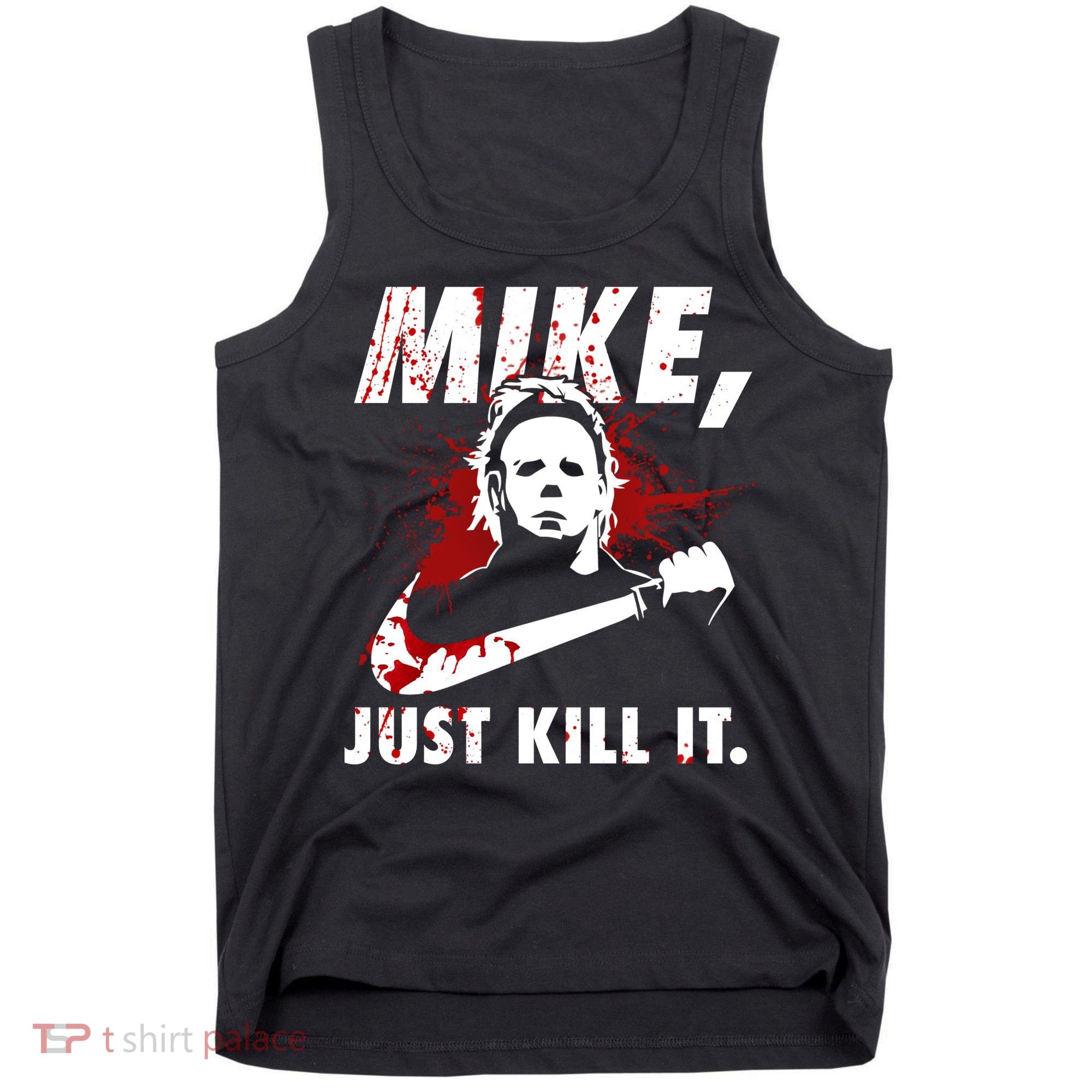 Mike Just Kill It Tank Top