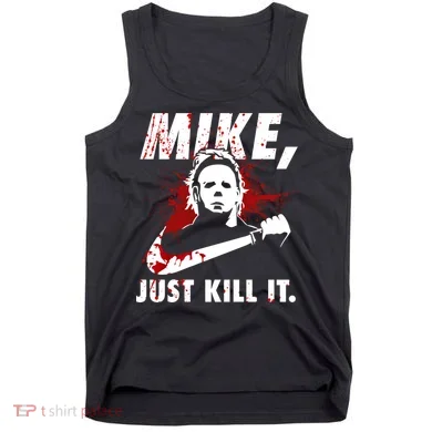 Mike Just Kill It Tank Top