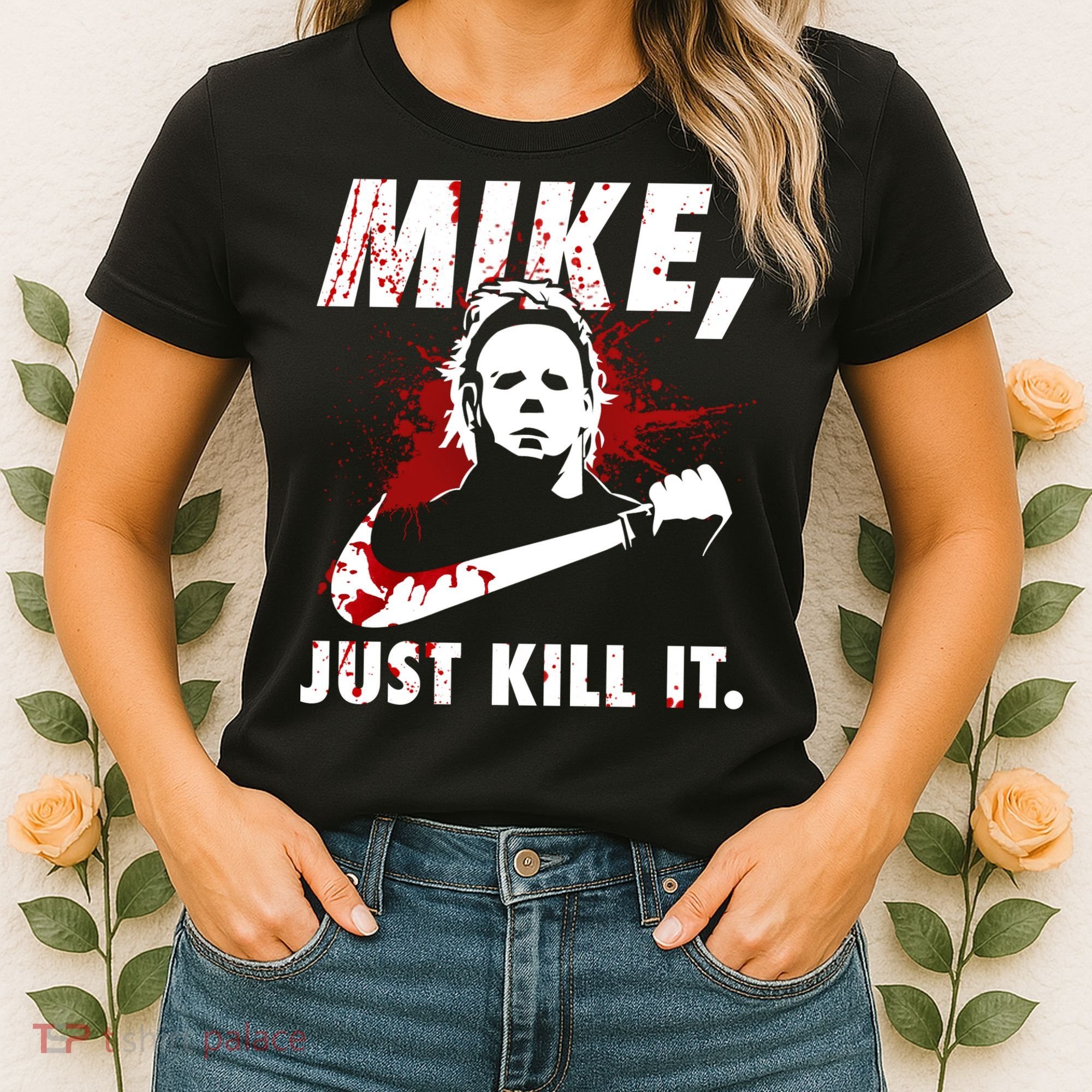 Mike Just Kill It Women's T-Shirt