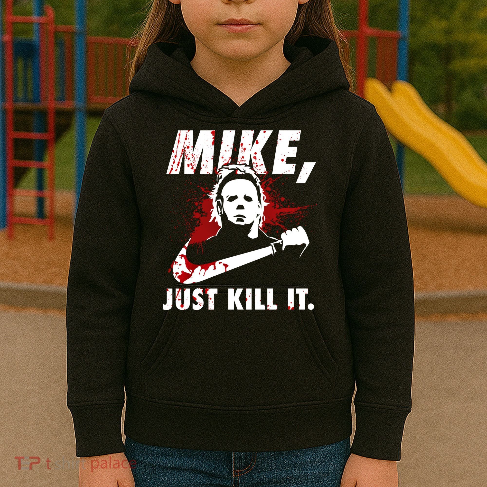 Mike Just Kill It Kids Hoodie