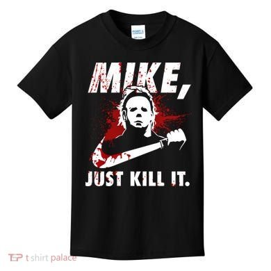 Mike Just Kill It Kids T-Shirt