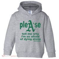 Mom Jeans Please Tell Me Why IM So Afraid Of Dying Alone Toddler Hoodie thumb 0
