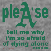 Mom Jeans Please Tell Me Why IM So Afraid Of Dying Alone Toddler Hoodie thumb 2